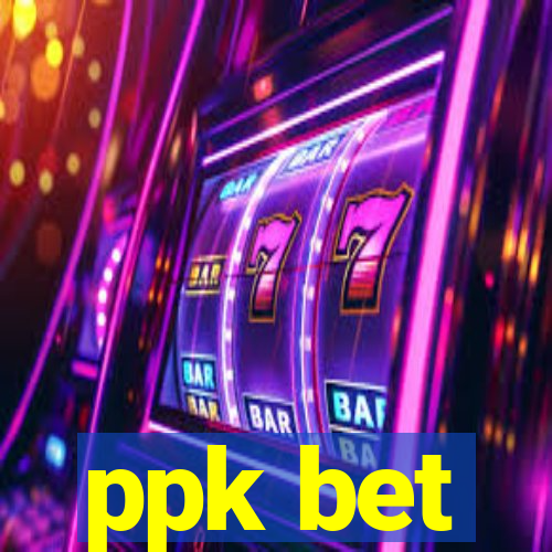 ppk bet